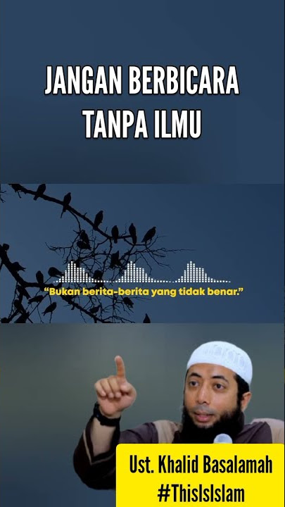 Jangan berbicara tanpa ilmu | Ust. Khalid Basalamah #thisisislam