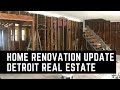 Home Renovation Update - Detroit Real Estate Investment