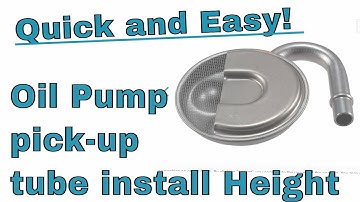 oil pump pick up tube install small block Chevy
