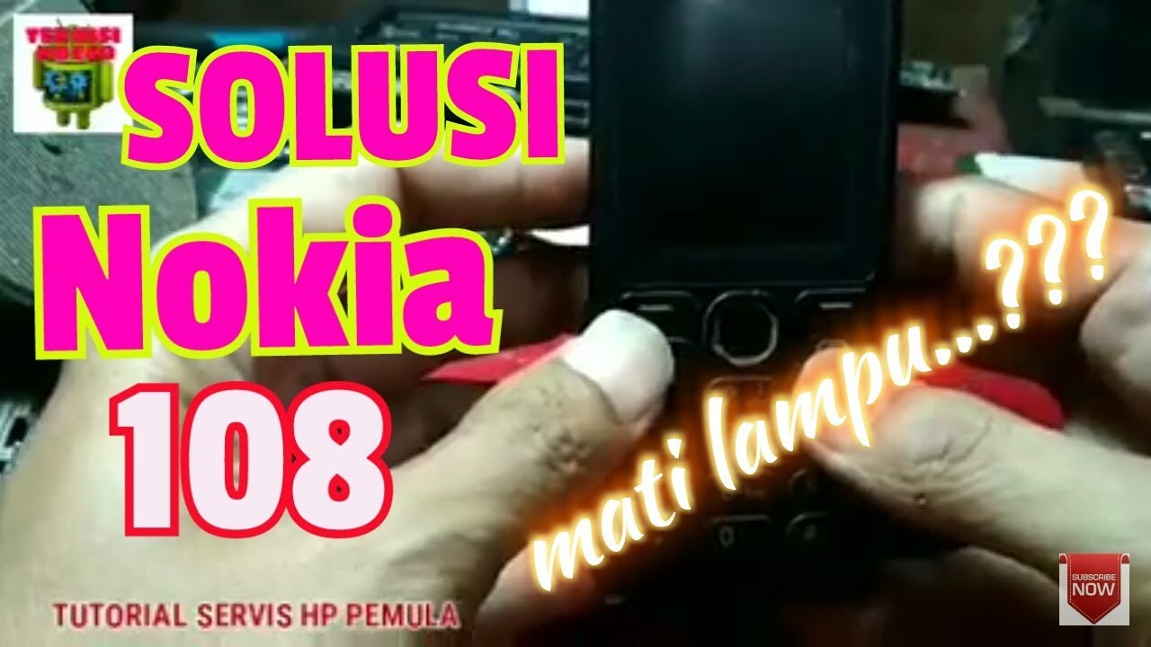 Solusi Nokia 108 Lampu Mati No Light Youtube