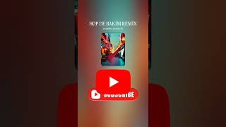 Hop De Bakim Remix
