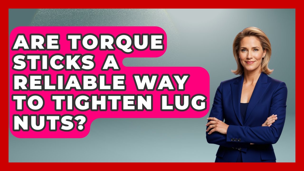 Are Torque Sticks A Reliable Way To Tighten Lug Nuts? - Big Truck Lovers
