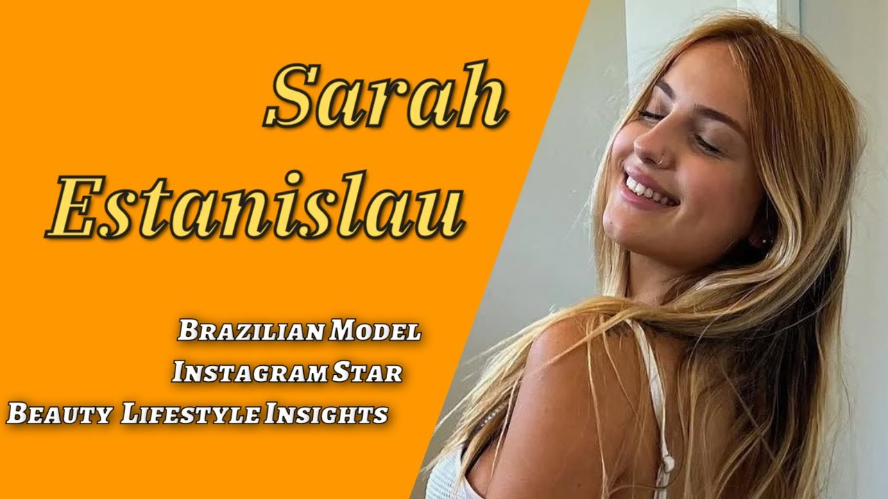 Sarah Estanislau: Brazilian Model | Instagram Star | Beauty & Lifestyle ...
