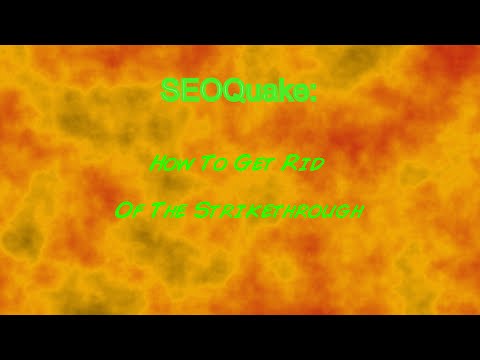 SEO Quake How To Get Rid of Strikethrough Link