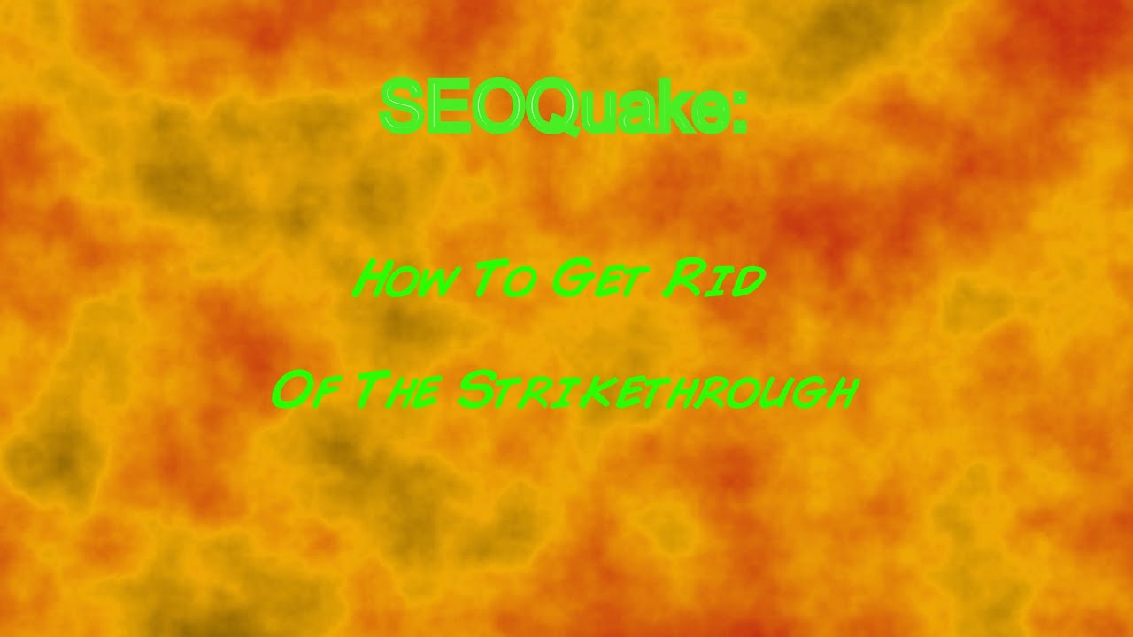 SEO Quake How To Get Rid Of Strikethrough Link YouTube