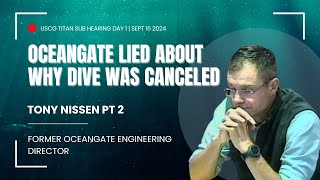 USCG Titan Sub Hearing Day 1 Tony Nissen Part 2 of 3