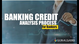 Banking Credit Analysis Process (for Bankers) | CA RAJA CLASSESS
