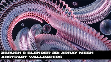 ZBRUSH & BLENDER 3D: ARRAY MESH ABSTRACT WALLPAPER