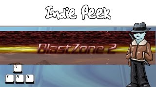 Indie Peek - BlastZone 2