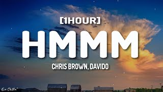 Chris Brown - Hmmm (Lyrics) ft. Davido [1HOUR]