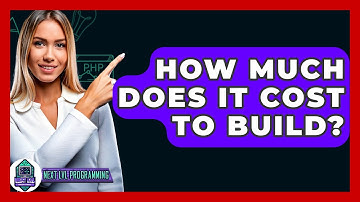 How Much Does It Cost To Build? - Next LVL Programming