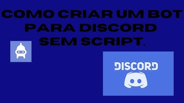 Como Criar um Bot para discord sem Scripts (Tutorial)