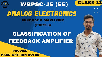 WBPSC-JE (EE) 2023 | ANALOG ELECTRONICS (class 11) | FEEDBACK AMPLIFIER (Part-2) |TYPES OF AMPLIFIER