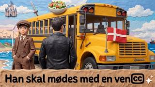 Learn Danish: Han skal mødes med en ven! (He is meeting a friend) Subtitles in 20 languages!