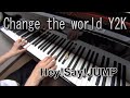 「Change the world Y2K」Hey!Say!JUMP 【弾いてみた】【ピアノ】【耳コピ】