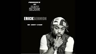 Erick Sermon - We Don&#39;t Care (Instrumental)