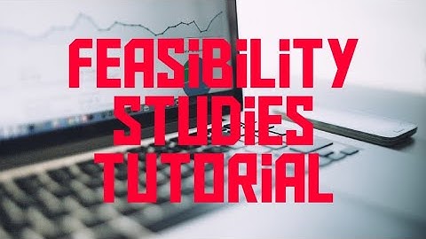 Feasibility Studies Tutorial