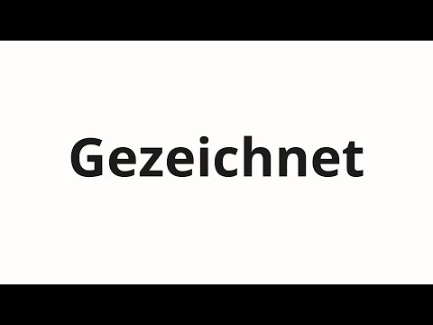 How to pronounce Gezeichnet