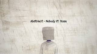 Abstract - Nobody ft. Roze