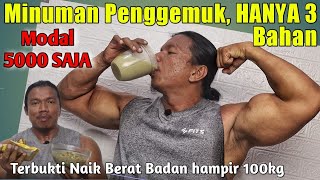 HANYA 3 BAHAN RESEP MINUMAN PENGGEMUK BADAN