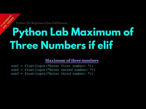 Python Lab Maximum of Three Numbers if elif || Lesson 40 || Python For Beginners ||