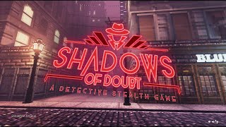 Снова детективим в ночь. Shadows of Doubt. В огромном городе. (стрим) #2 ФИНАЛ!