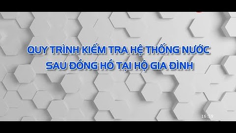 Quawaco hướng dẫn quy trình kiểm tra hệ thống nước sau đồng hồ tại gia đình Khách hàng