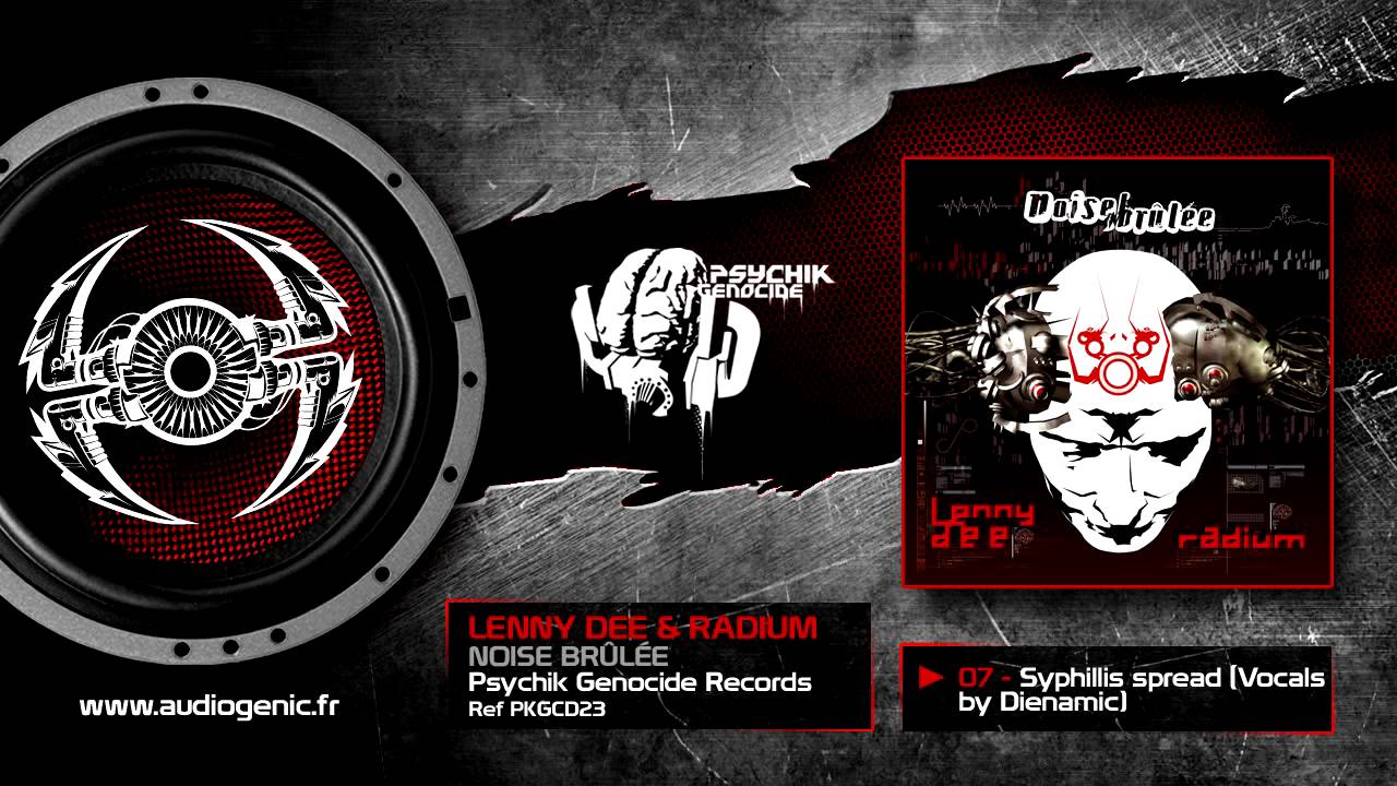 Watch LENNY DEE & RADIUM - 07 - SYPHILLIS SPREAD - NOISE BRULEE - PKGCD23 on YouTube Watch LENNY DEE & RADIUM - 07 - SYPHILLIS SPREAD - NOISE BRULEE - PKGCD23 on YouTube