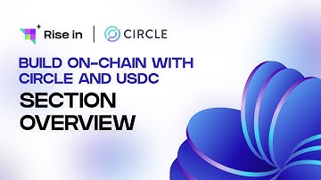 Build on-chain with Circle and USDC | Section Overview