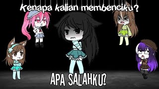 🌷Kenapa Kalian Membenciku? Apa salahku?🌷 [GLMM Indonesia]