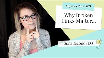 Improve SEO: Why Broken Links Matter