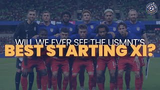 Will We Ever See the USMNT's Best Starting XI Before the World Cup in 2026?