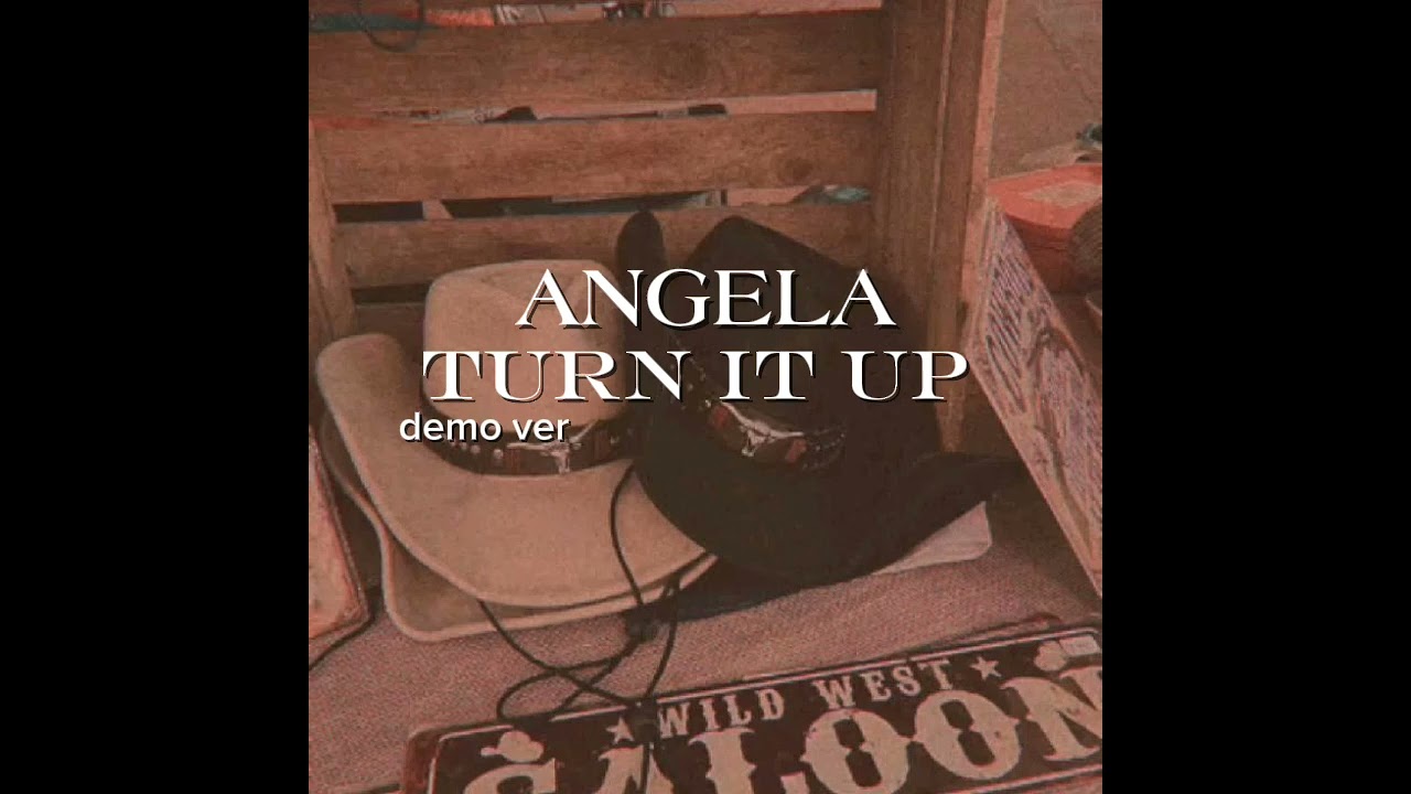 ANGELA (볼륨을 높여) ‘TURN IT UP’ demo ver. (Instrumental)