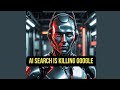The Rise of AI-Powered Search: Is Google in Trouble?