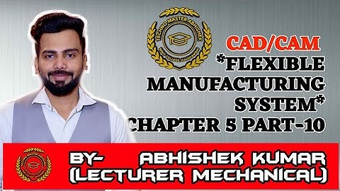 LECTURE-37# (FMS)FLEXIBLE MANUFACTURING SYSTEM_(CH.5,PART-10) ##CAD/CAM#MECH.ENGG.4thSEM