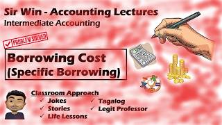 Lecture 08: Borrowing Cost -  Specific Borrowing. [intermediate Accounting]