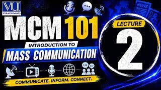 MCM 101 | Lecture 2 | Virtual University| Introduction to Mass Communication| Hazel | MCM 101 | Lecture 2 | Virtual University| Introduction to Mass Communication| Hazel |
