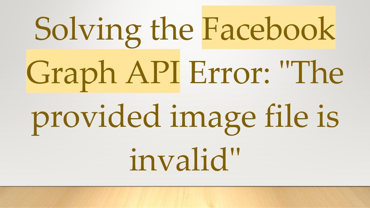 Solving the Facebook Graph API Error: "The provided image file is invalid"