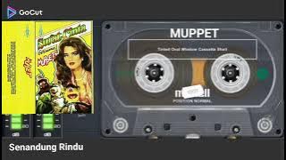 SENANDUNG RINDU 💕 MUPPET ❤VERSION CASETTE 💯 HD Audio