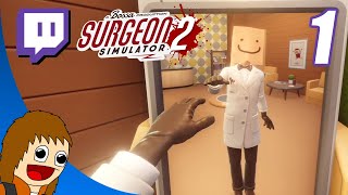 Surgeon Simulator 2 | Part 1 (8.24.2020)