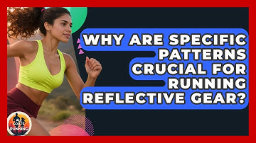 Why Are Specific Patterns Crucial For Running Reflective Gear? - All Sorts Of Running
