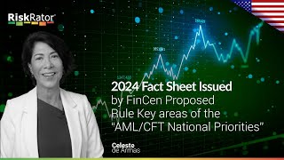 2024 Fact Sheet Issued by FinCen Proposed Rule Key areas of the “AML/CFT National Priorities”