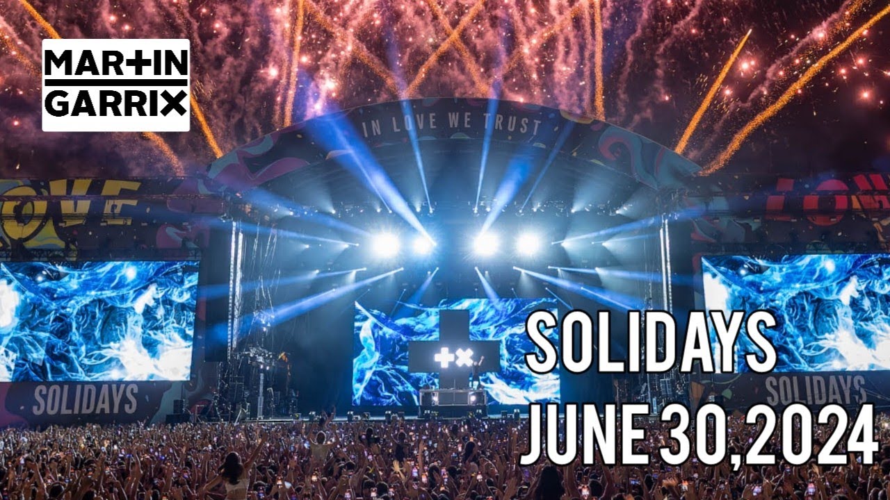 Martin Garrix Solidays 2024 06/30/24