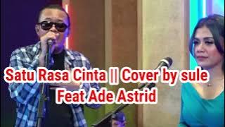 Satu Rasa Cinta || Cover by Sule Feat Ade Astrid