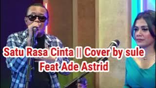 Satu Rasa Cinta || Cover by Sule Feat Ade Astrid
