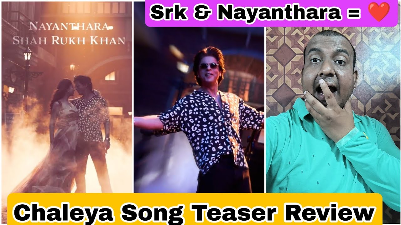 Chaleya Song Teaser Review By Surya Featuring Shah Rukh Khan And ...