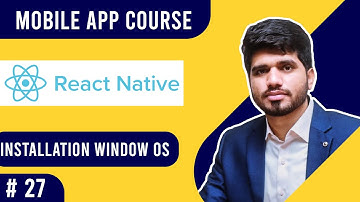 #27-React Native Installation on Window OS , Android Part1| Mobile App Course(2021) | Naveed Sarwar