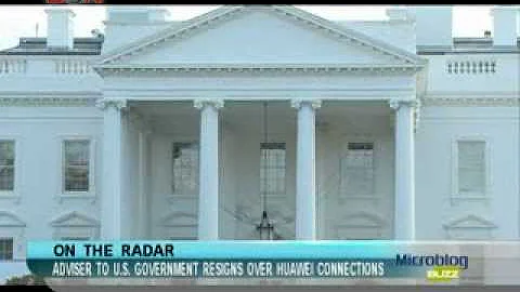Adviser to U.S. government resigns over Huawei connections -Microblog Buzz - December 11,2013