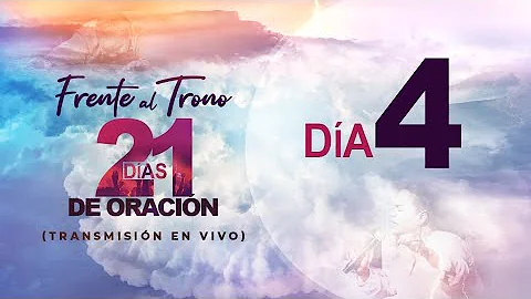 21 Das de Oracin "Frente al Trono" Da 4 | Pastora ...