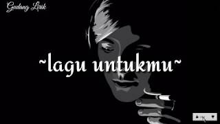 Lirik lagu - Raisa - Lagu Untukmu